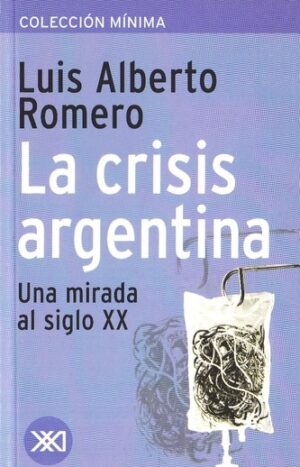 La crisis argentina - Siglo XXI Editores Argentina