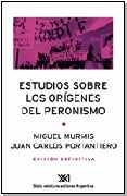 Estudios sobre los orígenes del peronismo. 1 - Siglo XXI Editores Argentina