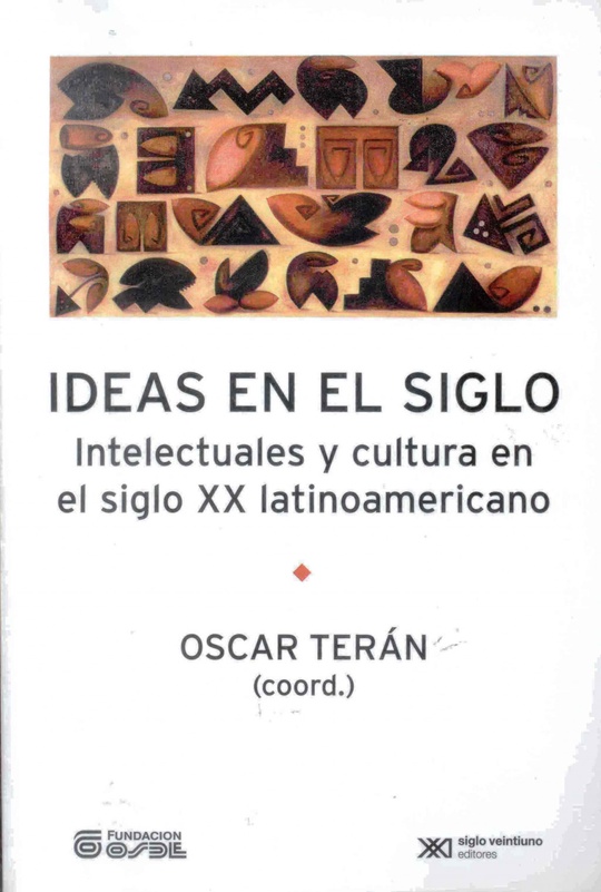Ideas en el siglo - Siglo XXI Editores Argentina
