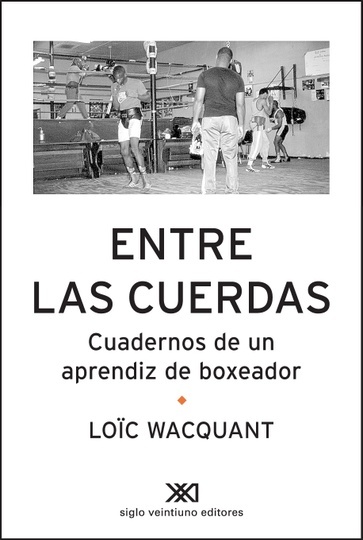 Entre las cuerdas - Siglo XXI Editores Argentina