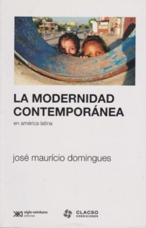 La modernidad contemporánea en América Latina - Siglo XXI Editores Argentina