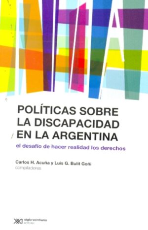 Políticas sobre la discapacidad en la Argentina - Siglo XXI Editores Argentina