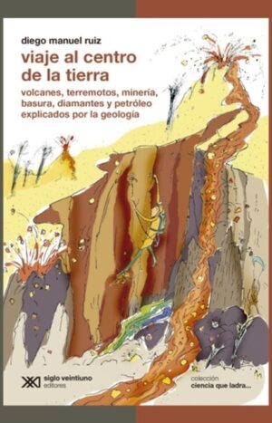 Viaje al centro de la Tierra - Siglo XXI Editores Argentina