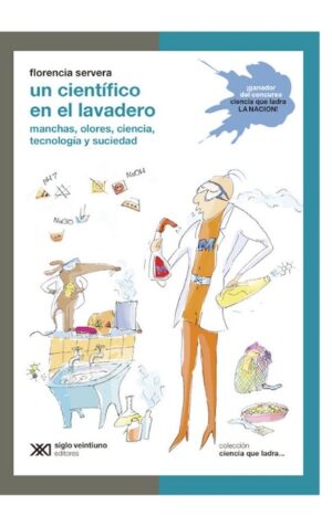Un científico en el lavadero - Siglo XXI Editores Argentina