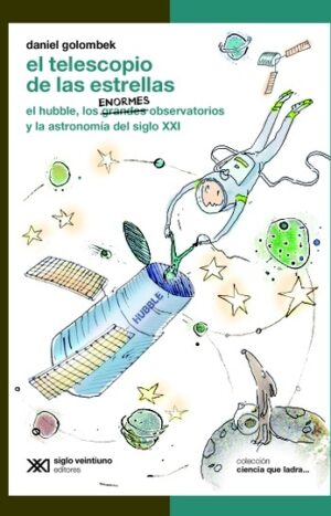 El telescopio de las estrellas - Siglo XXI Editores Argentina