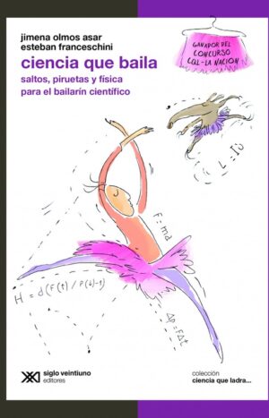 Ciencia que baila - Siglo XXI Editores Argentina