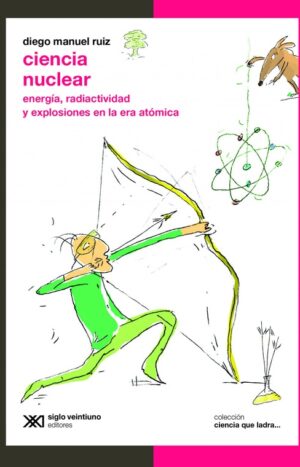 Ciencia nuclear - Siglo XXI Editores Argentina