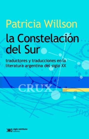 La constelación del Sur - Siglo XXI Editores Argentina