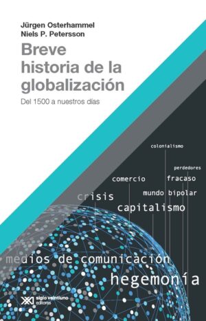 Breve historia de la globalización - Siglo XXI Editores Argentina