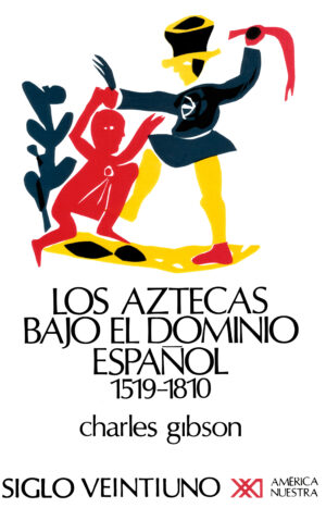Los aztecas bajo el dominio español