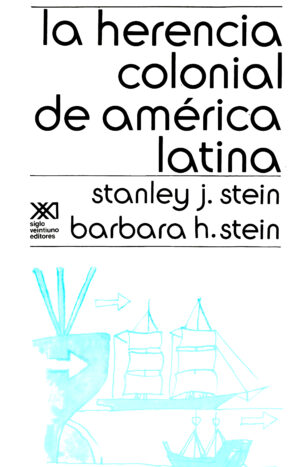 La herencia colonial de América Latina - Siglo Mx
