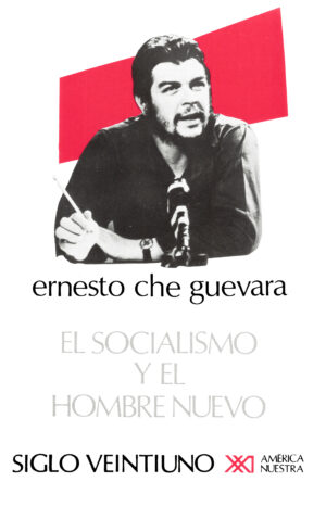 El socialismo y el hombre nuevo - Siglo Mx