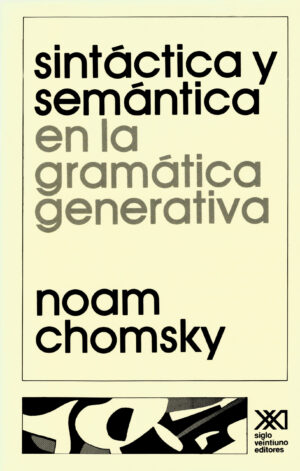 Sintáctica y semántica en la gramática generativa - Siglo Mx
