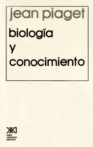 Biología y conocimiento - Siglo Mx