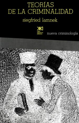 Teorías de la criminalidad - Siglo Mx