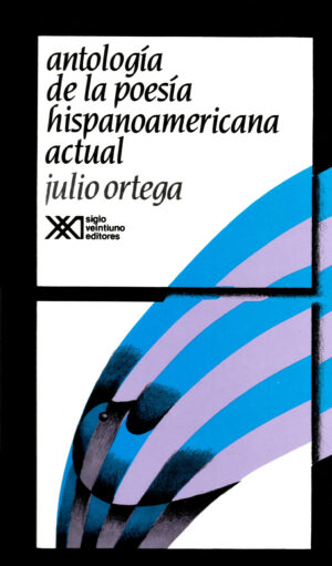 Antología de la poesía hispanoamericana actual - Siglo Mx