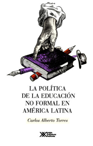 La política de la educación no formal en América Latina - Siglo Mx