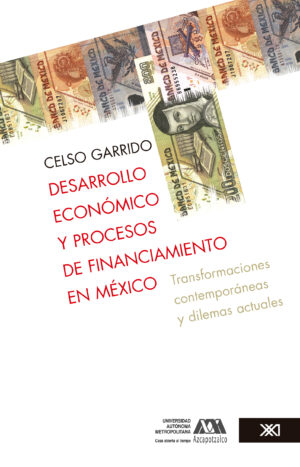 Desarrollo económico y procesos de financiamiento en México - Siglo Mx