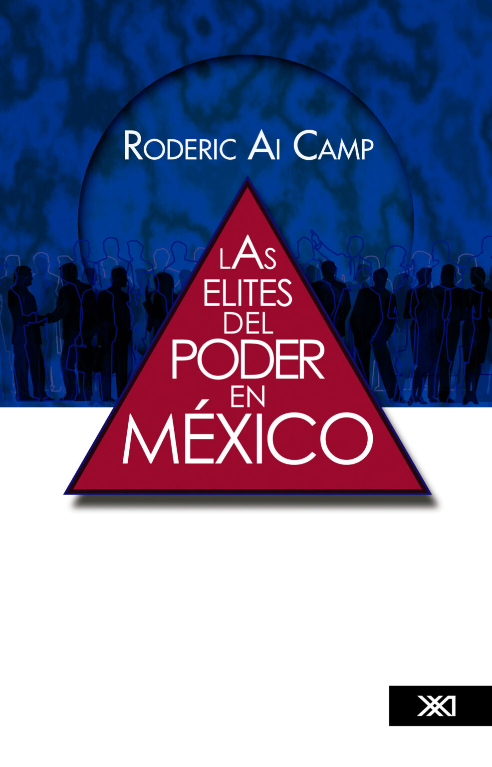 Kieran Roderic Las élites del poder en México – Siglo XXI Editores