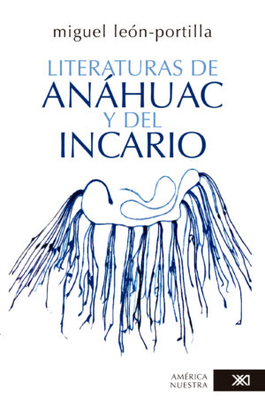 Literaturas de Anáhuac y del Incario - Siglo Mx