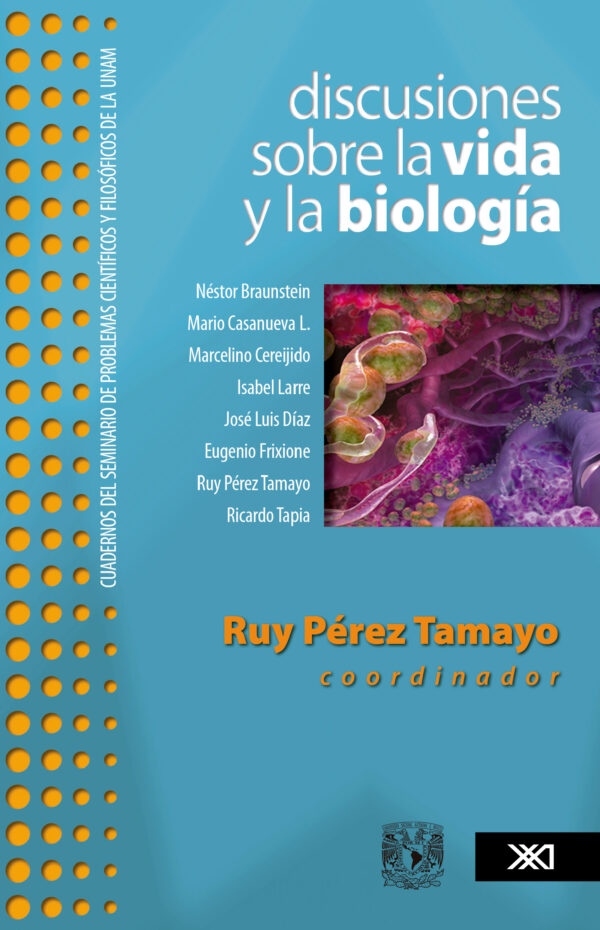 Discusiones sobre la vida y la biología - Siglo XXI Editores México