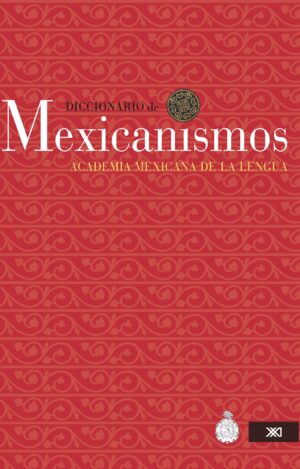Diccionario de mexicanismos - Siglo Mx