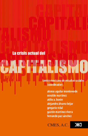 La crisis actual del capitalismo - Siglo Mx