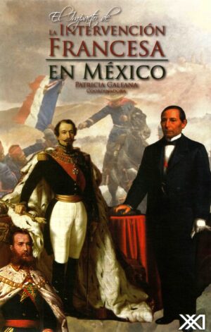 El impacto de la intervención francesa en México - Siglo Mx