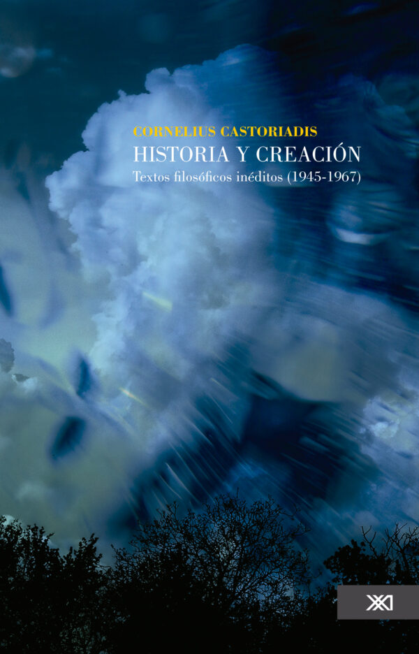 Historia y creación - Siglo XXI Editores México