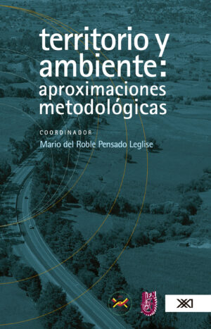 Territorio y ambiente - Siglo XXI Editores México