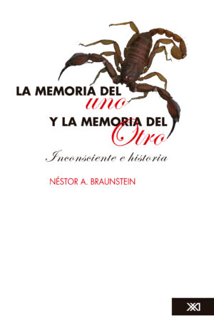 La memoria del uno y la memoria del otro - Siglo XXI Editores México