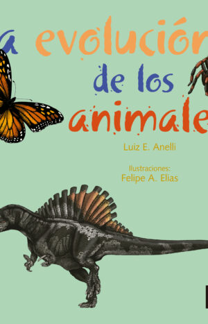 La evolución de los animales - Siglo XXI Editores México