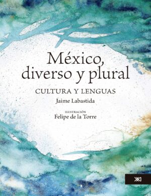 México diverso y plural - Siglo Mx