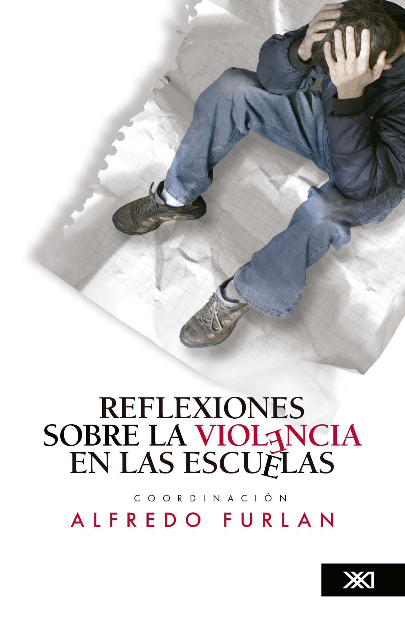 Reflexiones sobre la violencia en las escuelas – Siglo XXI Editores