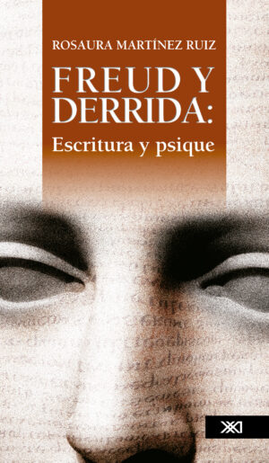 Freud y Derrida: escritura y psique - Siglo Mx