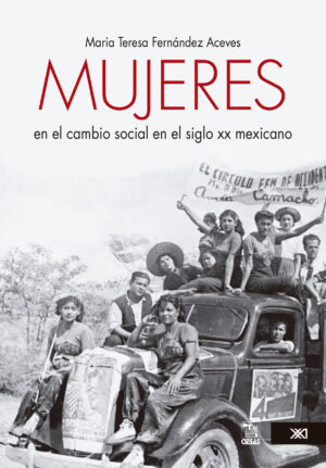 Mujeres en el cambio social en el siglo XX mexicano - Siglo Mx