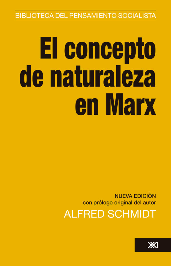El concepto de naturaleza en Marx - Siglo XXI Editores México
