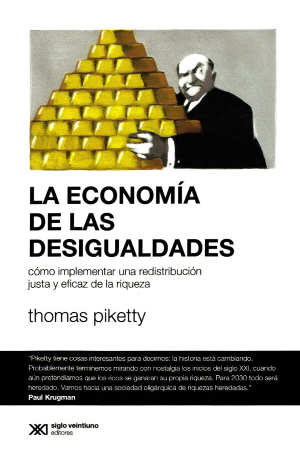 La economía de las desigualdades - Siglo XXI Editores México