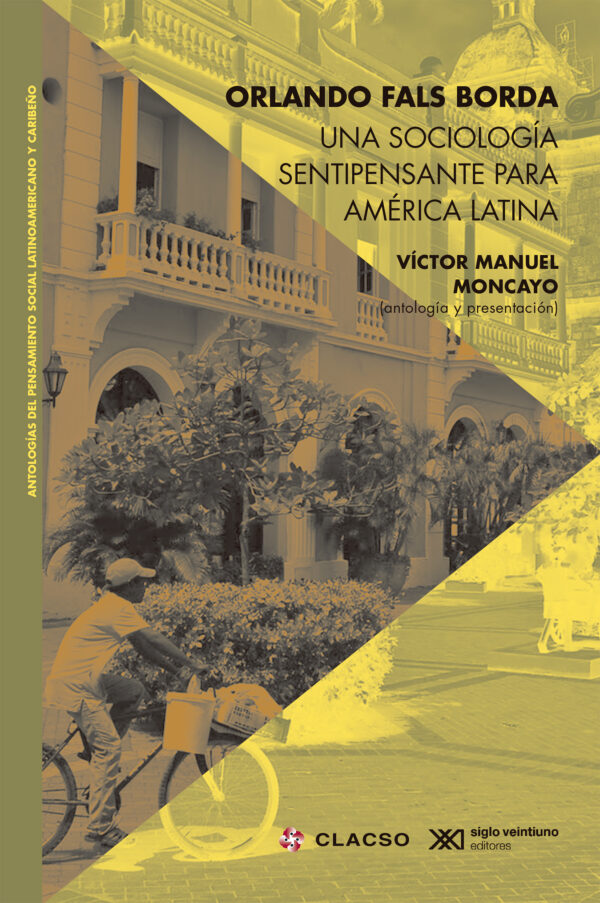 Una sociología sentipensante para América Latina - Siglo XXI Editores México