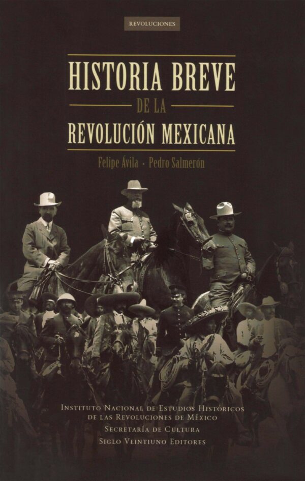 Historia breve de la Revolución Mexicana - Siglo Mx