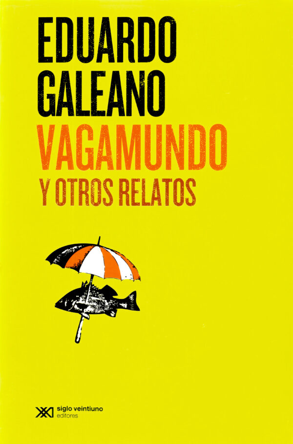 Vagamundo y otros relatos. (nueva edición) - Siglo XXI Editores México