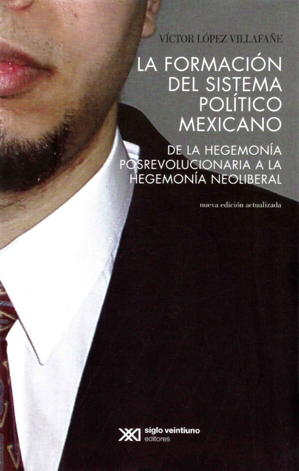 La formación del sistema político mexicano - Siglo XXI Editores México