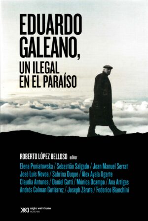 Eduardo Galeano - Siglo Mx