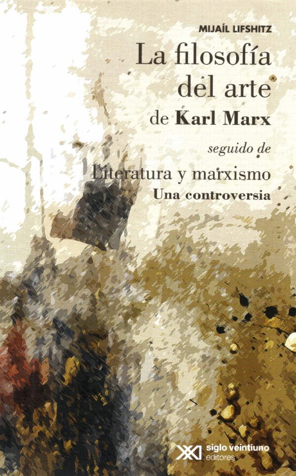 La filosofía del arte de Karl Marx - Siglo XXI Editores México