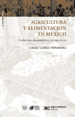 Agricultura y alimentación en México - Siglo Mx