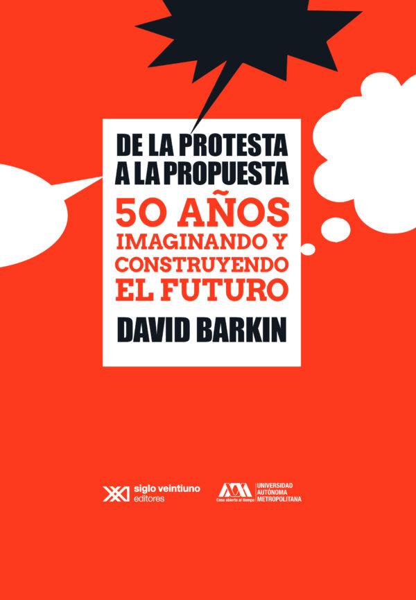 De la protesta a la propuesta - Siglo XXI Editores México