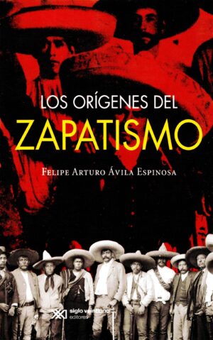 Los orígenes del zapatismo - Siglo Mx