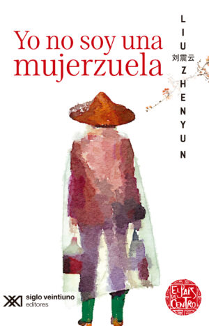 Yo no soy una mujerzuela - Siglo XXI Editores México