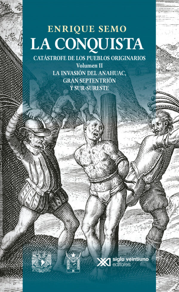 La conquista: catástrofe de los pueblos originarios/ Vol. 2 - Siglo XXI Editores México
