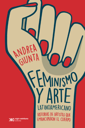 Feminismo y arte latinoamericano - Siglo Mx